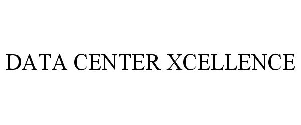 Trademark Logo DATA CENTER XCELLENCE