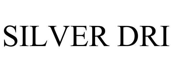 Trademark Logo SILVER DRI