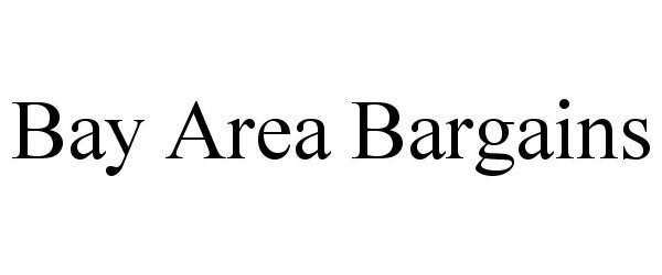 Trademark Logo BAY AREA BARGAINS