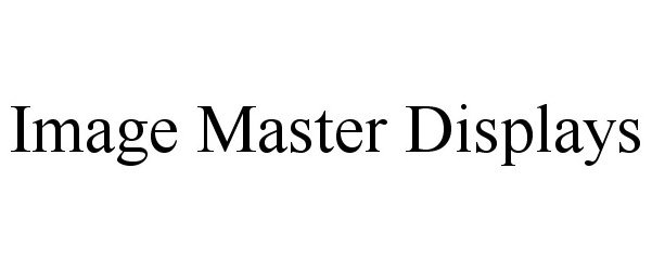 Trademark Logo IMAGE MASTER DISPLAYS