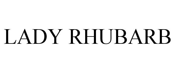 Trademark Logo LADY RHUBARB