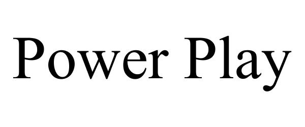 Trademark Logo POWER PLAY