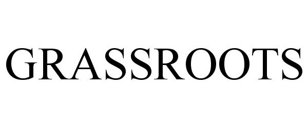 Trademark Logo GRASSROOTS