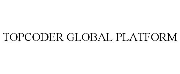 Trademark Logo TOPCODER GLOBAL PLATFORM