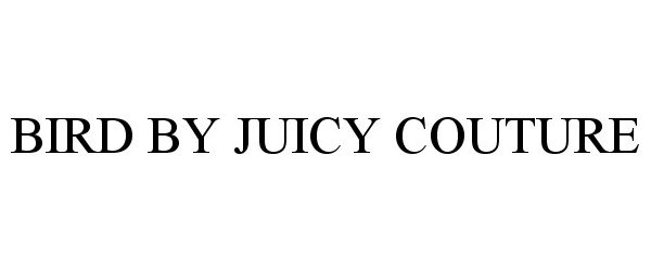  BIRD BY JUICY COUTURE