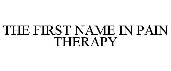  THE FIRST NAME IN PAIN THERAPY