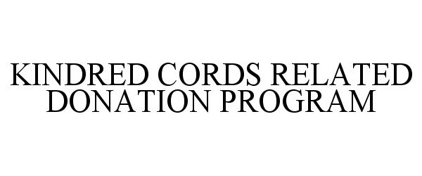 Trademark Logo KINDRED CORDS RELATED DONATION PROGRAM