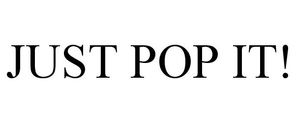  JUST POP IT!