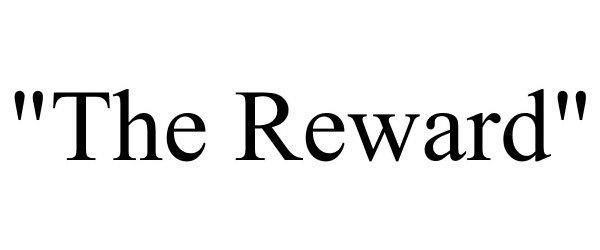 Trademark Logo "THE REWARD"
