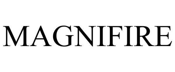 Trademark Logo MAGNIFIRE