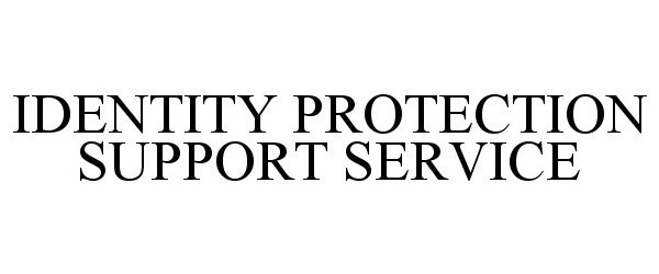  IDENTITY PROTECTION SUPPORT SERVICE