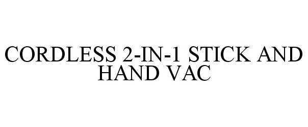  CORDLESS 2-IN-1 STICK AND HAND VAC