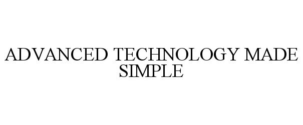  ADVANCED TECHNOLOGY MADE SIMPLE
