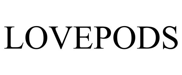 Trademark Logo LOVEPODS