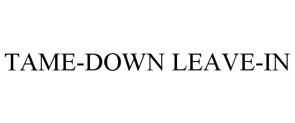  TAME-DOWN LEAVE-IN