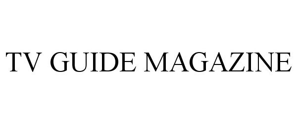 Trademark Logo TV GUIDE MAGAZINE