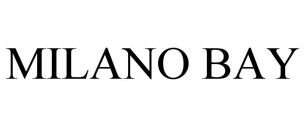 Trademark Logo MILANO BAY
