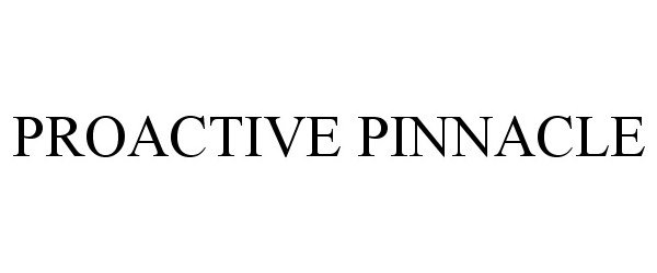 Trademark Logo PROACTIVE PINNACLE