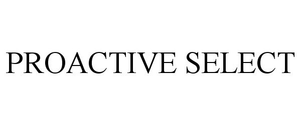 Trademark Logo PROACTIVE SELECT