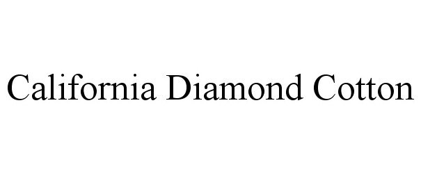 Trademark Logo CALIFORNIA DIAMOND COTTON