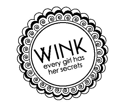 Trademark Logo WINK EVERY GIRL HAS HER SECRETS