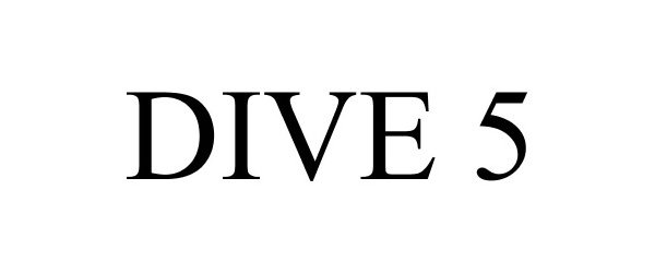 Trademark Logo DIVE 5