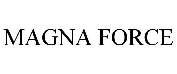 Trademark Logo MAGNA FORCE