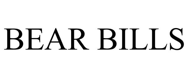 Trademark Logo BEAR BILLS