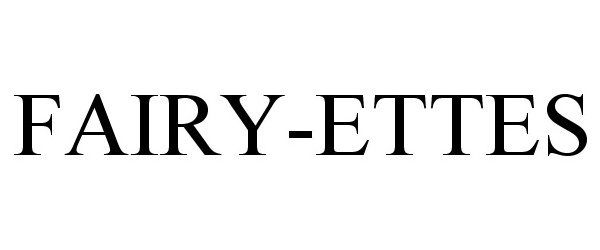 Trademark Logo FAIRY-ETTES