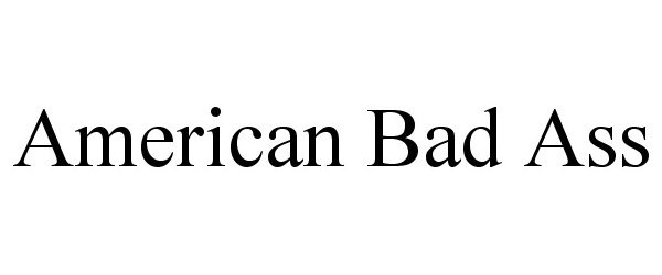 Trademark Logo AMERICAN BAD ASS