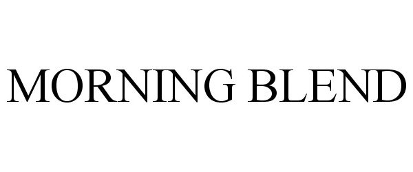 Trademark Logo MORNING BLEND
