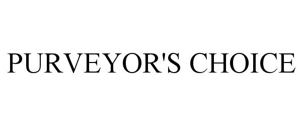 Trademark Logo PURVEYOR'S CHOICE