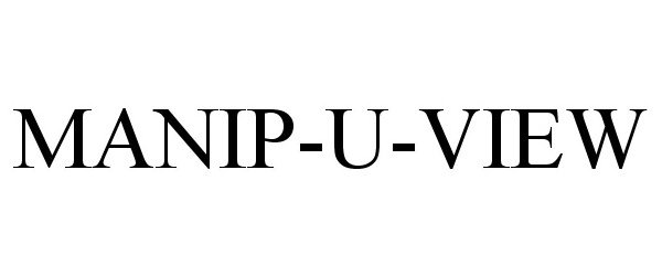 Trademark Logo MANIP-U-VIEW