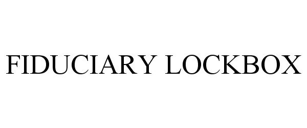 Trademark Logo FIDUCIARY LOCKBOX