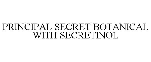 Trademark Logo PRINCIPAL SECRET BOTANICAL WITH SECRETINOL
