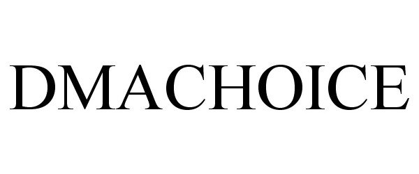 Trademark Logo DMACHOICE
