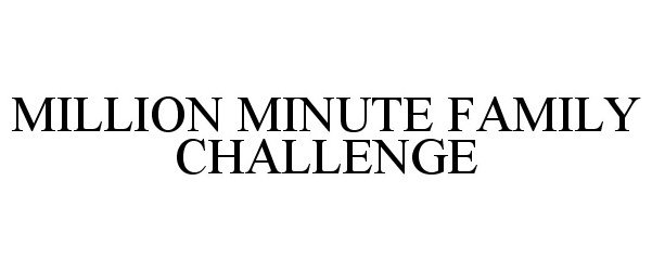  MILLION MINUTE FAMILY CHALLENGE