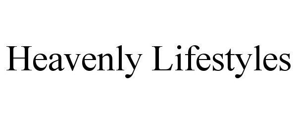 Trademark Logo HEAVENLY LIFESTYLES