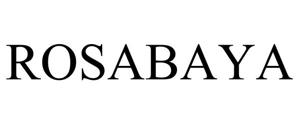 Trademark Logo ROSABAYA