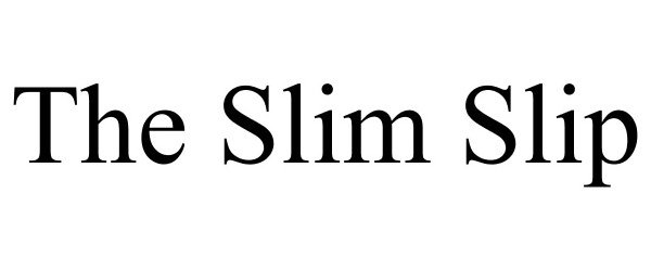 Trademark Logo THE SLIM SLIP