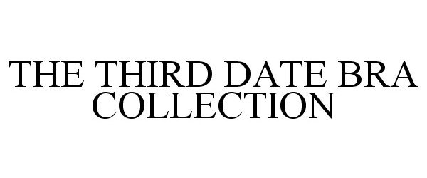  THE THIRD DATE BRA COLLECTION