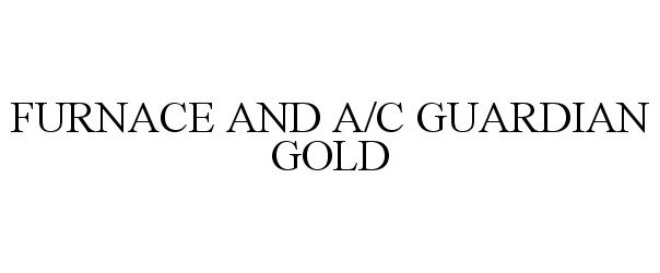  FURNACE AND A/C GUARDIAN GOLD