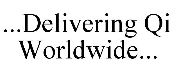  ...DELIVERING QI WORLDWIDE...