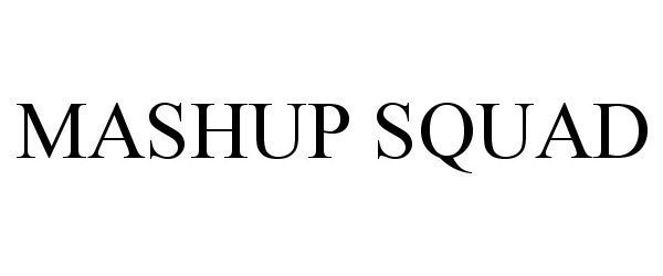 Trademark Logo MASHUP SQUAD