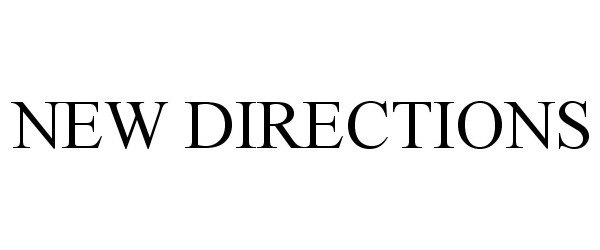 Trademark Logo NEW DIRECTIONS
