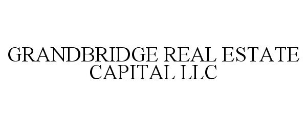  GRANDBRIDGE REAL ESTATE CAPITAL LLC