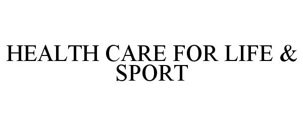  HEALTH CARE FOR LIFE &amp; SPORT