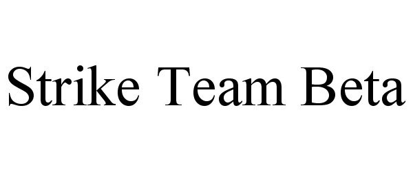 Trademark Logo STRIKE TEAM BETA