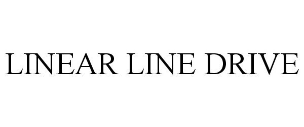 Trademark Logo LINEAR LINE DRIVE