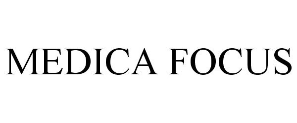 Trademark Logo MEDICA FOCUS